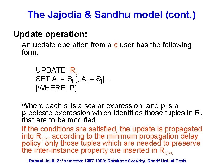 The Jajodia & Sandhu model (cont. ) Update operation: An update operation from a