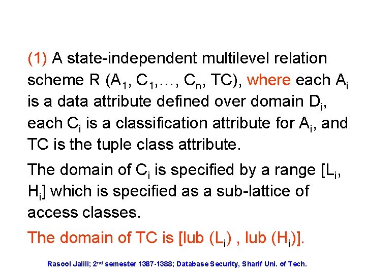 (1) A state-independent multilevel relation scheme R (A 1, C 1, …, Cn, TC),