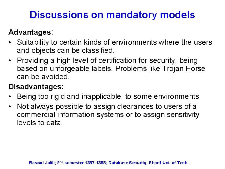 Discussions on mandatory models Advantages: • Suitability to certain kinds of environments where the