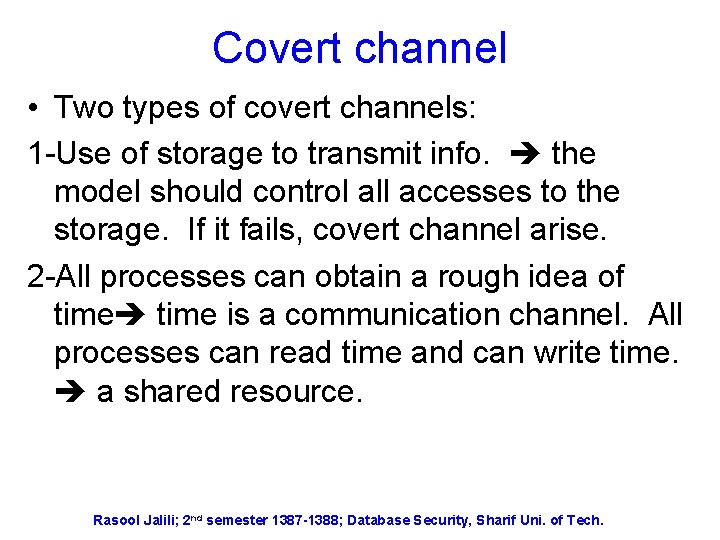 Covert channel • Two types of covert channels: 1 -Use of storage to transmit