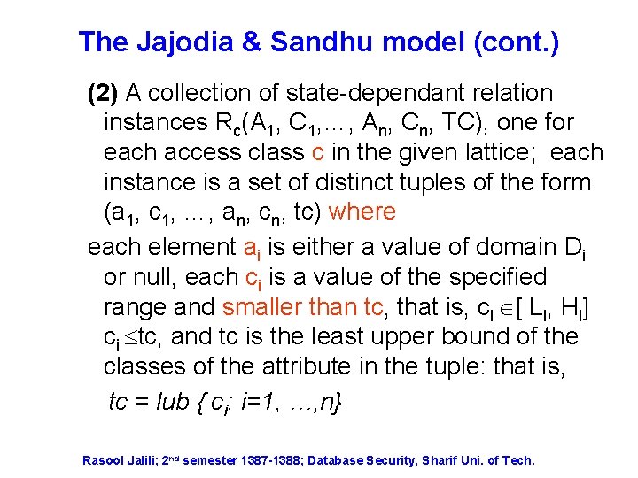 The Jajodia & Sandhu model (cont. ) (2) A collection of state-dependant relation instances