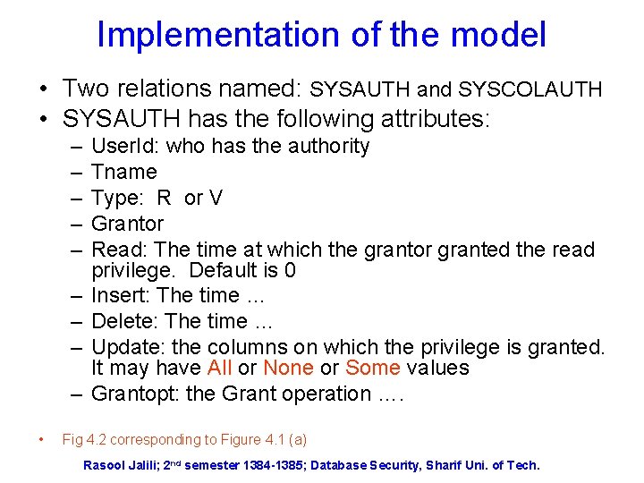 Implementation of the model • Two relations named: SYSAUTH and SYSCOLAUTH • SYSAUTH has