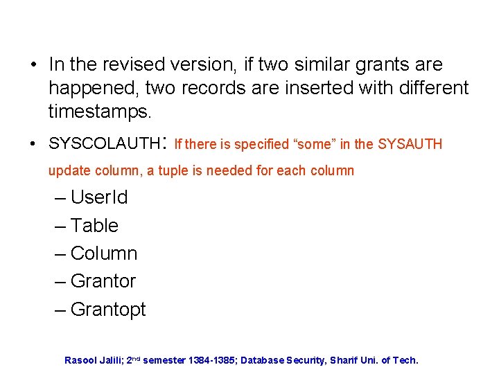  • In the revised version, if two similar grants are happened, two records