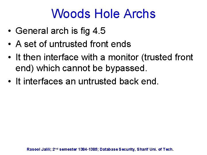 Woods Hole Archs • General arch is fig 4. 5 • A set of