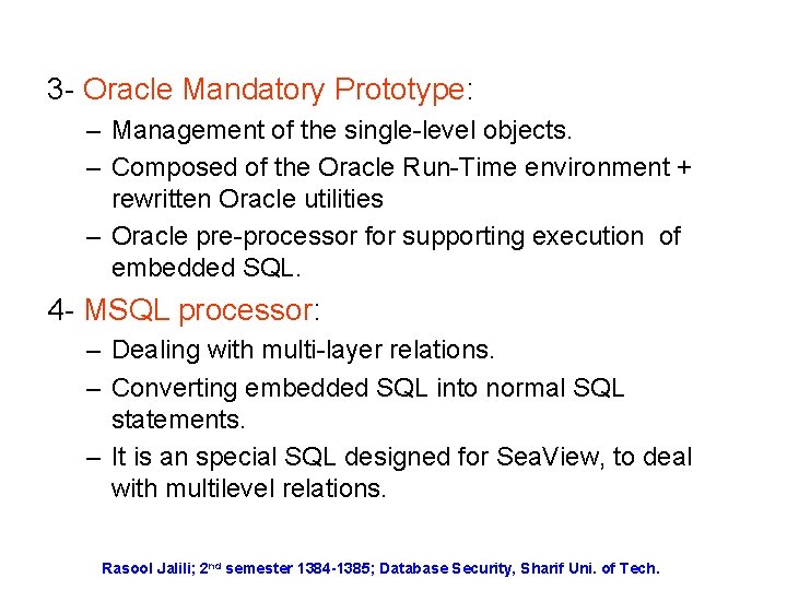 3 - Oracle Mandatory Prototype: – Management of the single-level objects. – Composed of