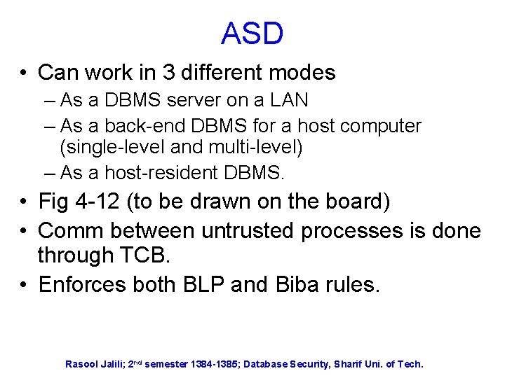 ASD • Can work in 3 different modes – As a DBMS server on