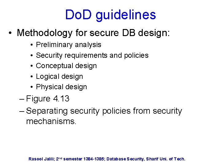 Do. D guidelines • Methodology for secure DB design: • • • Preliminary analysis