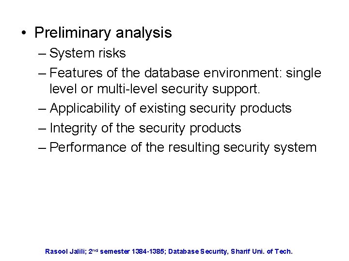  • Preliminary analysis – System risks – Features of the database environment: single