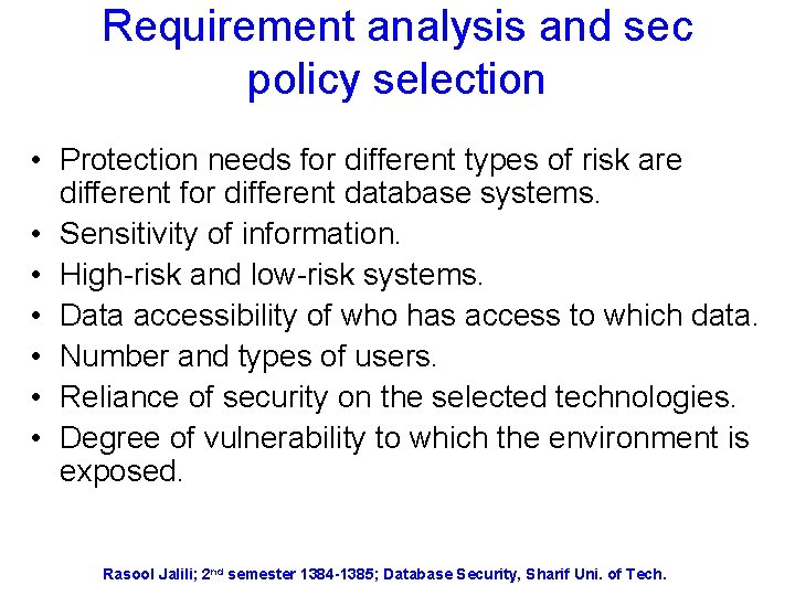 Requirement analysis and sec policy selection • Protection needs for different types of risk