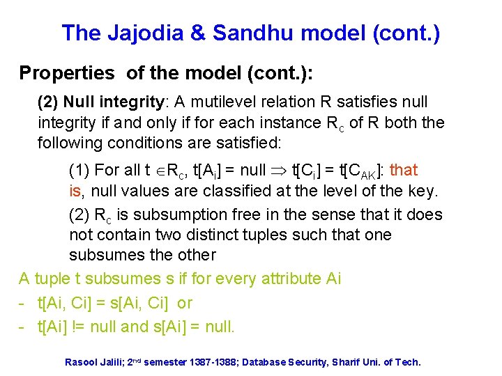 The Jajodia & Sandhu model (cont. ) Properties of the model (cont. ): (2)