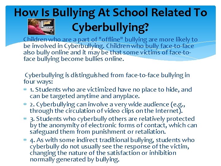 How Is Bullying At School Related To Cyberbullying? Children who are a part of