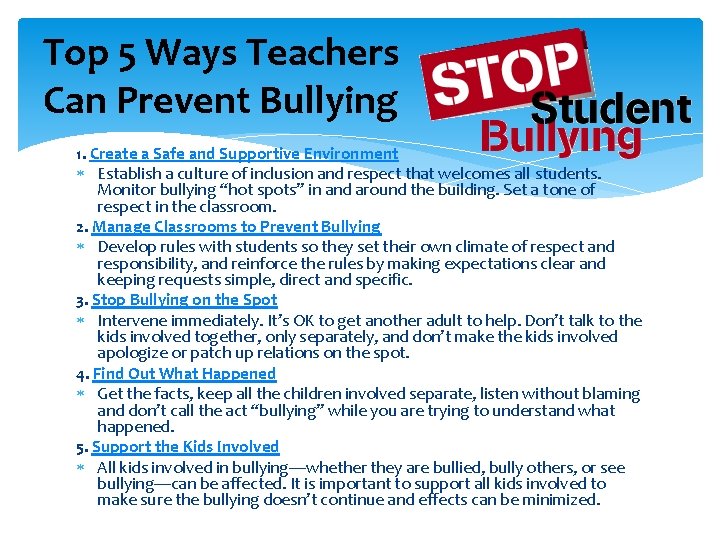 Top 5 Ways Teachers Can Prevent Bullying 1. Create a Safe and Supportive Environment