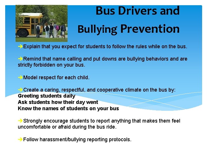 Bus Drivers and Bullying Prevention Explain that you expect for students to follow the