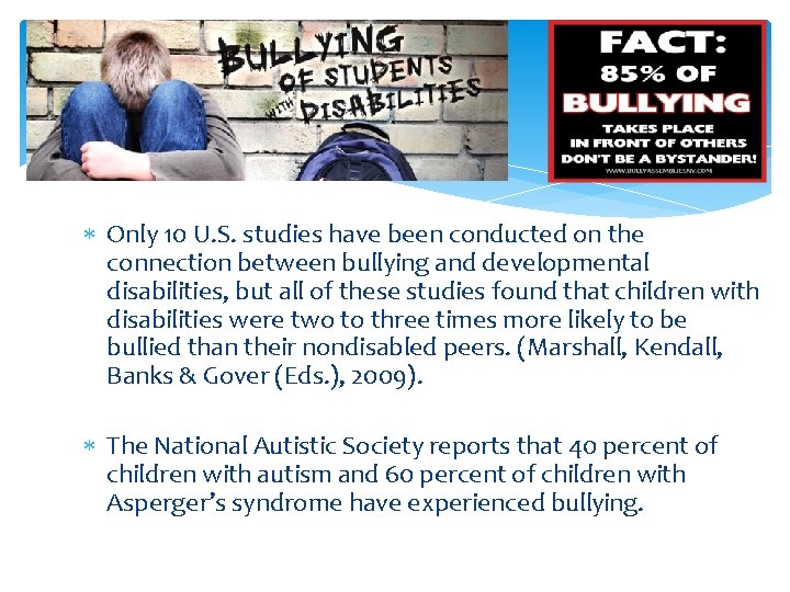  Only 10 U. S. studies have been conducted on the connection between bullying