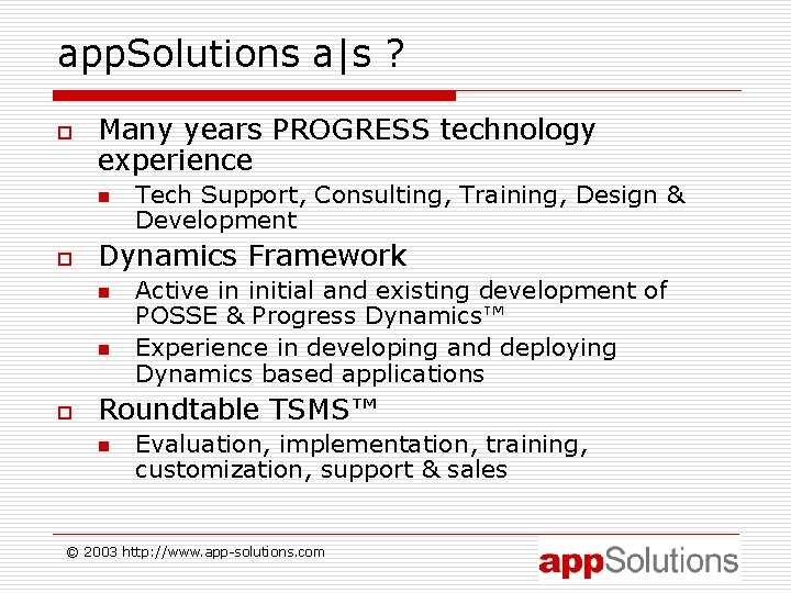 app. Solutions a|s ? o Many years PROGRESS technology experience n o Dynamics Framework