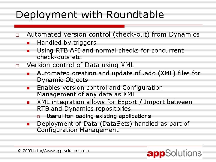 Deployment with Roundtable o o Automated version control (check-out) from Dynamics n Handled by