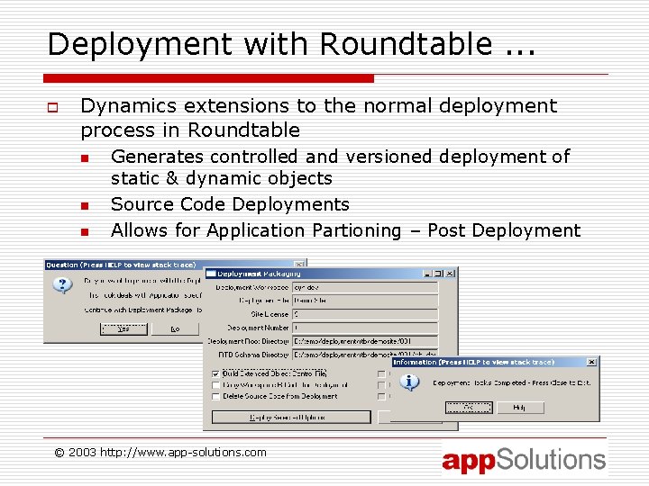Deployment with Roundtable. . . o Dynamics extensions to the normal deployment process in