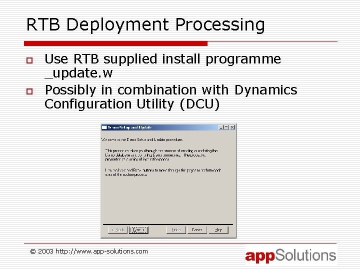 RTB Deployment Processing o o Use RTB supplied install programme _update. w Possibly in