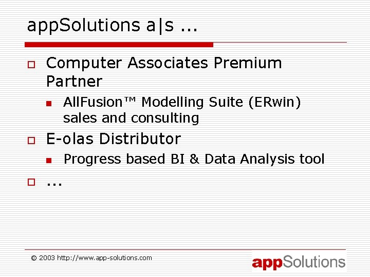 app. Solutions a|s. . . o Computer Associates Premium Partner n o E-olas Distributor