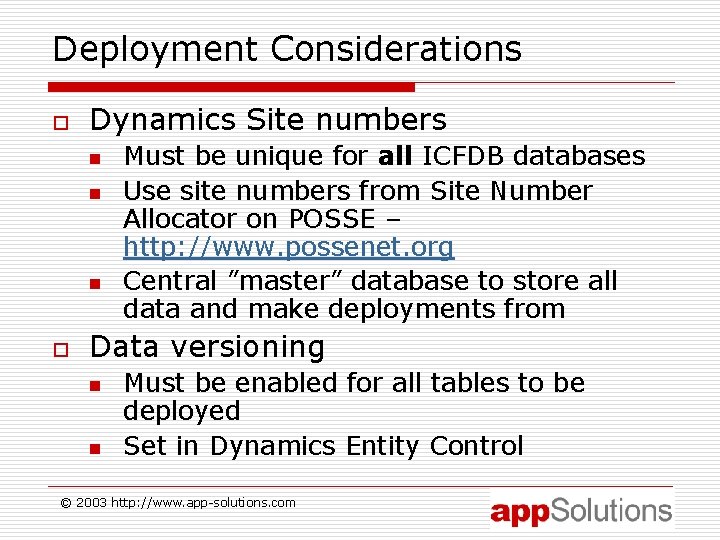 Deployment Considerations o Dynamics Site numbers n n n o Must be unique for