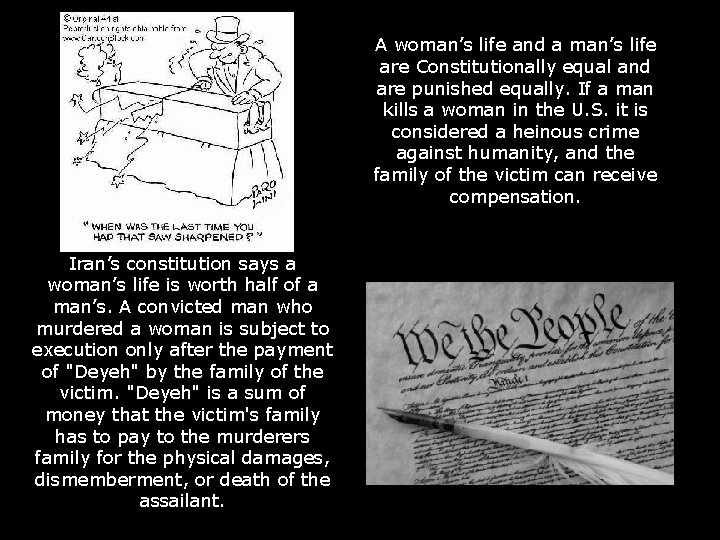 A woman’s life and a man’s life are Constitutionally equal and are punished equally.