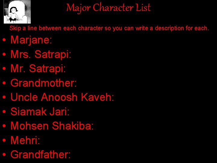 Major Character List Skip a line between each character so you can write a