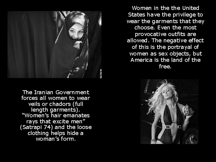 Women in the United States have the privilege to wear the garments that they
