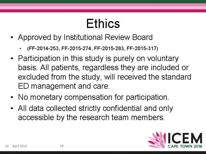 Ethics • Approved by Institutional Review Board • (FF-2014 -253, FF-2015 -274, FF-2015 -283,