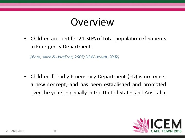 Overview • Children account for 20 -30% of total population of patients in Emergency