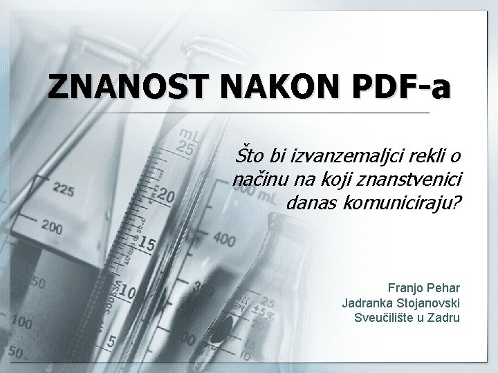 ZNANOST NAKON PDF-a Što bi izvanzemaljci rekli o načinu na koji znanstvenici danas komuniciraju?