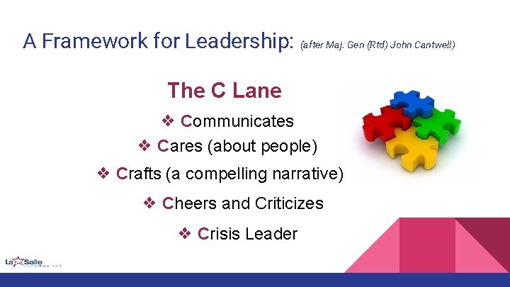 A Framework for Leadership: (after Maj. Gen (Rtd) John Cantwell) The C Lane ❖