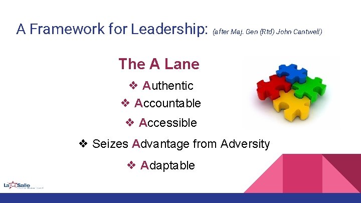 A Framework for Leadership: (after Maj. Gen (Rtd) John Cantwell) The A Lane ❖
