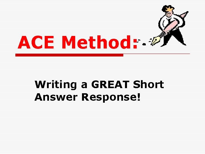ACE Method: Writing a GREAT Short Answer Response! 