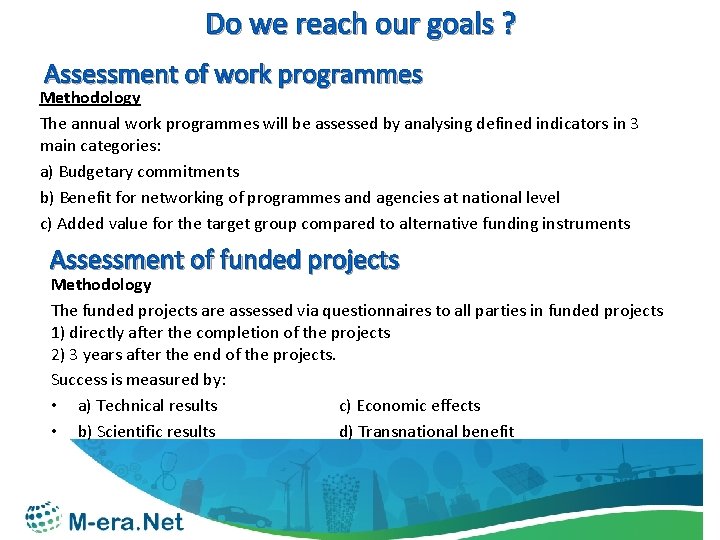 Do we reach our goals ? Assessment of work programmes Methodology The annual work