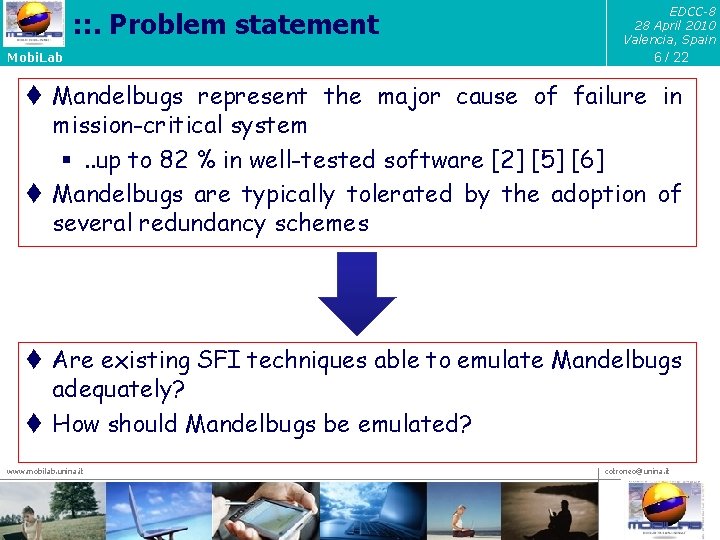 : : . Problem statement Mobi. Lab EDCC-8 28 April 2010 Valencia, Spain 6