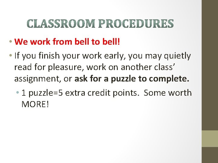  • We work from bell to bell! • If you finish your work
