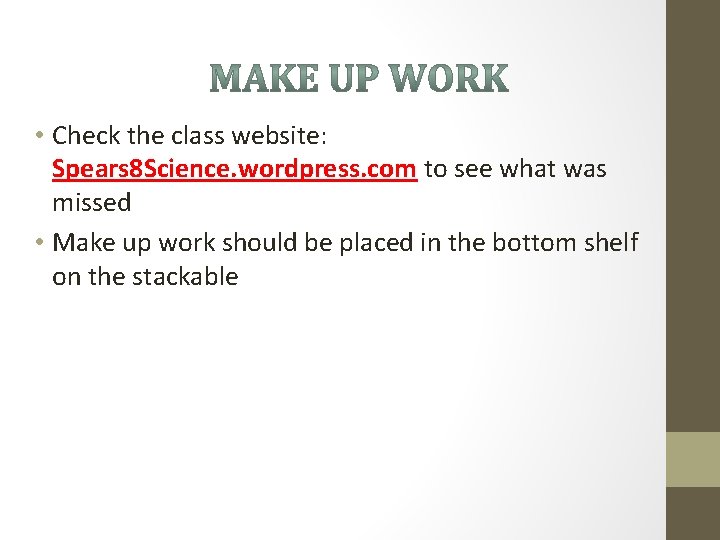  • Check the class website: Spears 8 Science. wordpress. com to see what