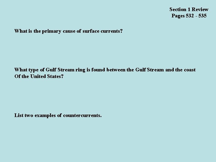 Section 1 Review Pages 532 - 535 What is the primary cause of surface