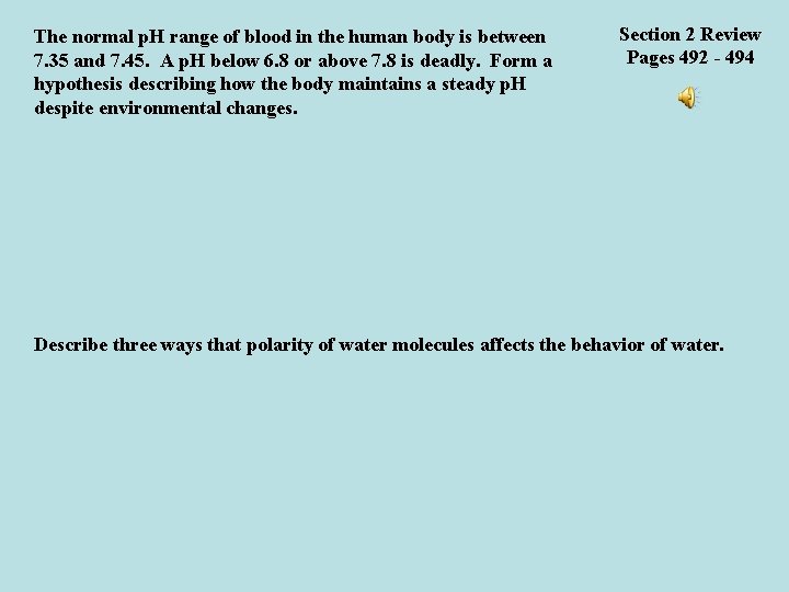 The normal p. H range of blood in the human body is between 7.