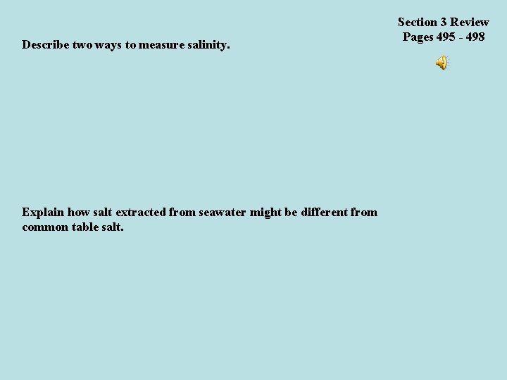 Describe two ways to measure salinity. Explain how salt extracted from seawater might be