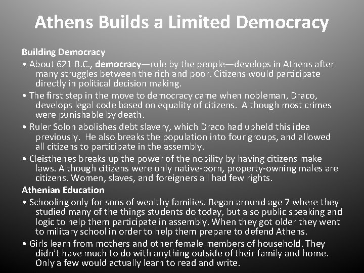 Athens Builds a Limited Democracy Building Democracy • About 621 B. C. , democracy—rule