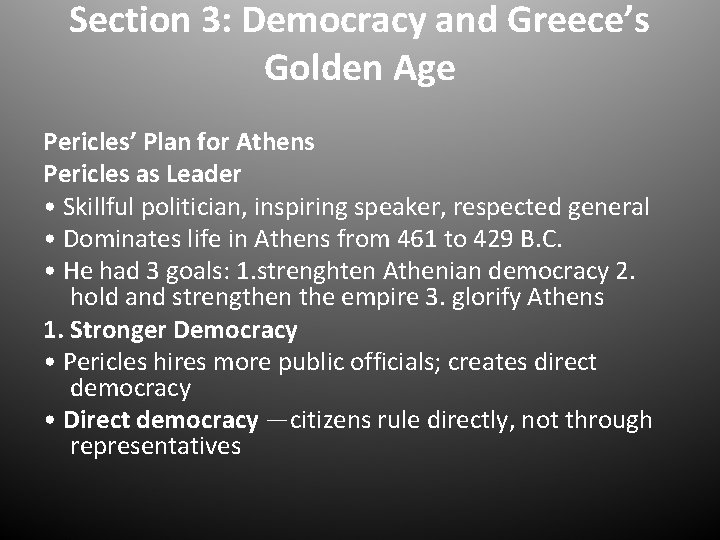 Section 3: Democracy and Greece’s Golden Age Pericles’ Plan for Athens Pericles as Leader