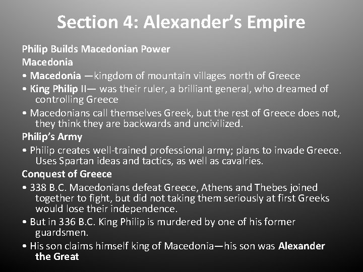 Section 4: Alexander’s Empire Philip Builds Macedonian Power Macedonia • Macedonia —kingdom of mountain