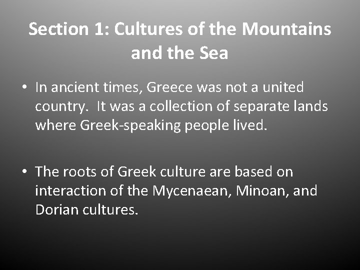 Section 1: Cultures of the Mountains and the Sea • In ancient times, Greece