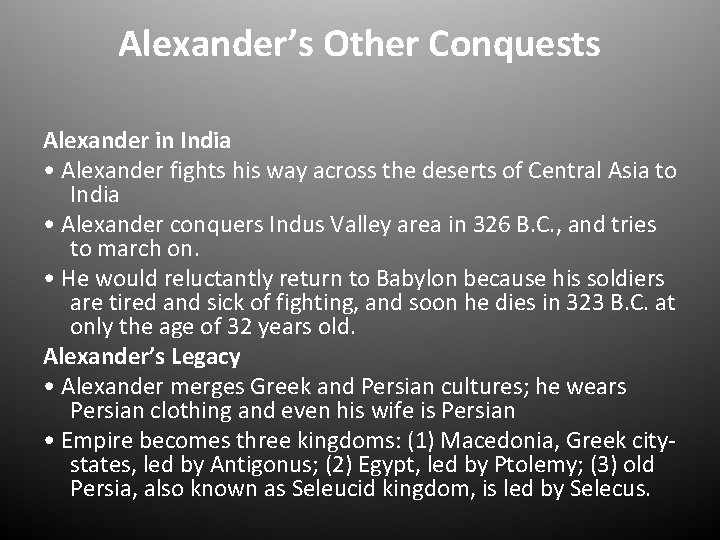 Alexander’s Other Conquests Alexander in India • Alexander fights his way across the deserts Alexander’s Other Conquests Alexander in India • Alexander fights his way across the deserts