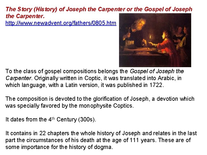 The Story (History) of Joseph the Carpenter or the Gospel of Joseph the Carpenter.