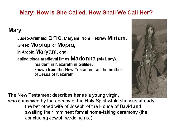 Mary: How is She Called, How Shall We Call Her? Mary Judeo-Aramaic: מרים ,