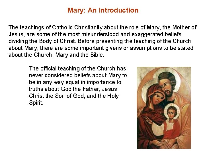 Mary: An Introduction The teachings of Catholic Christianity about the role of Mary, the