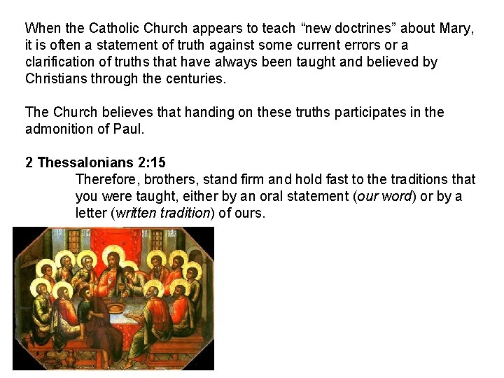 When the Catholic Church appears to teach “new doctrines” about Mary, it is often