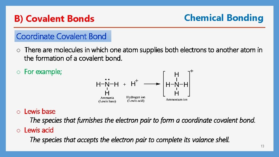 B) Covalent Bonds Chemical Bonding Coordinate Covalent Bond o There are molecules in which